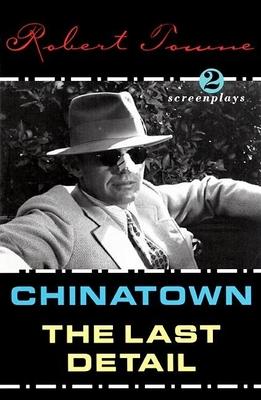 Chinatown and the Last Detail: Two Screenplays