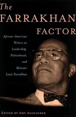 The Farrakhan Factor: African-American Writers on Leadership, Nationhood, and Minister Louis Farrakhan