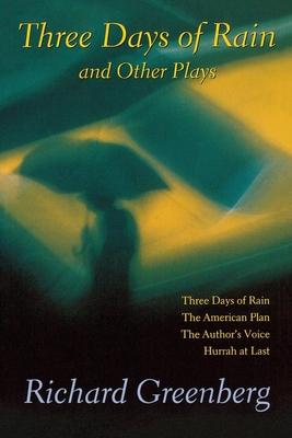Three Days of Rain and Other Plays: Three Days of Rain; The American Plan; The Author's Voice; Hurrah at Last Subscription