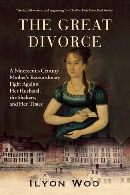 The Great Divorce: A Nineteenth-Century Mother's Extraordinary Fight Against Her Husband, the Shakers, and Her Times