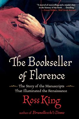 The Bookseller of Florence: The Story of the Manuscripts That Illuminated the Renaissance