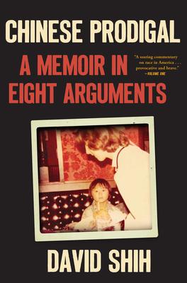 Chinese Prodigal: A Memoir in Eight Arguments