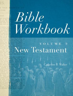 Bible Workbook Vol. 2 New Testament: Volume 2