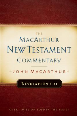 Revelation 1-11 MacArthur New Testament Commentary: Volume 32