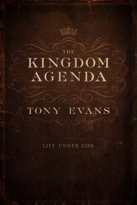 The Kingdom Agenda: Life Under God