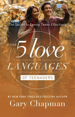 The 5 Love Languages of Teenagers: The Secret to Increasing Joy and Trust with Your Teen