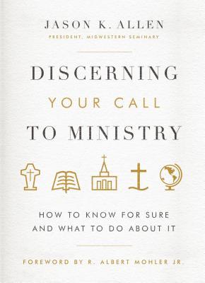 Discerning Your Call to Ministry: How to Know for Sure and What to Do about It