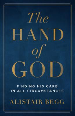 The Hand of God: Finding His Care in All Circumstances