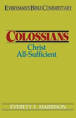 Colossians- Everyman's Bible Commentary: Christ All-Sufficient