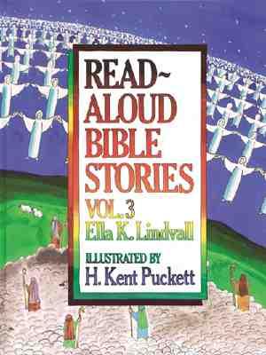 Read Aloud Bible Stories Volume 3: Volume 3