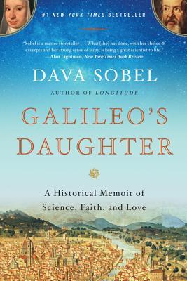 Galileo's Daughter: A Historical Memoir of Science, Faith, and Love