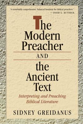 Modern Preacher and the Ancient Text: Interpreting and Preaching Biblical Literature