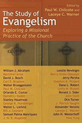 Study of Evangelism: Exploring a Missional Practice of the Church