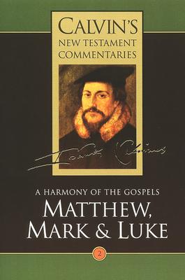 Calvin's New Testament Commentaries: Matthew, Mark & Luke