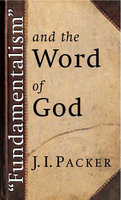 Fundamentalism and the Word of God