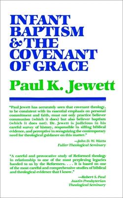 Infant Baptism and the Covenant of Grace: An Appraisal of the Argument That as Infants Were Once Circumcised, So They Should Now Be Baptized