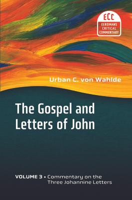 The Gospel and Letters of John, Volume 3: The Three Johannine Letters