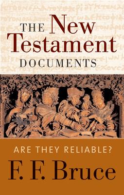 The New Testament Documents: Are They Reliable?