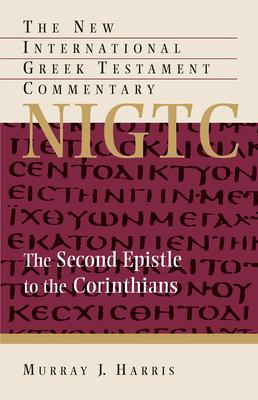 The Second Epistle to the Corinthians: A Commentary on the Greek Text