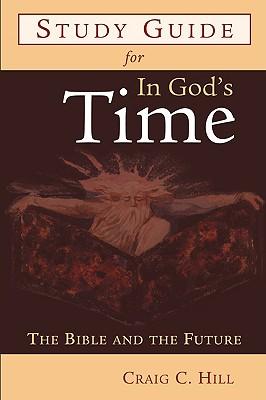 Study Guide for in God's Time: The Bible and the Future