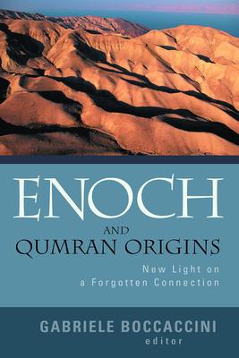 Enoch and Qumran Origins: New Light on a Forgotten Connection