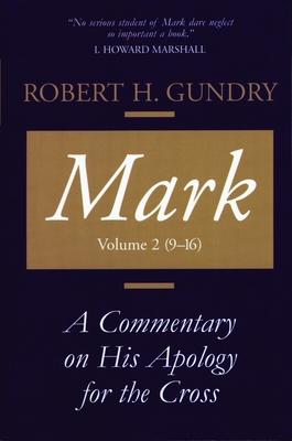 Mark: A Commentary on His Apology for the Cross, Volume 2