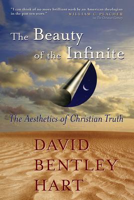 The Beauty of the Infinite: The Aesthetics of Christian Truth