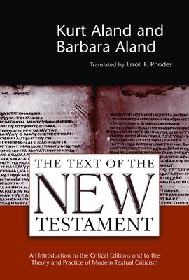 The Text of the New Testament: An Introduction to the Critical Editions and to the Theory and Practice of Modern Textual Criticism