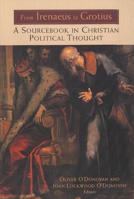 From Irenaeus to Grotius: A Sourcebook in Christian Political Thought 100-1625