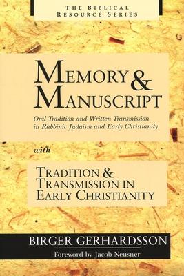 Memory and Manuscript: Oral Tradition and Written Transmission in Rabbinic Judaism and Early Christianity; With, Tradition and Transmission I