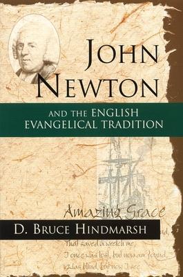 John Newton and the English Evangelical Tradition: Between the Conversions of Wesley and Wilberforce Subscription