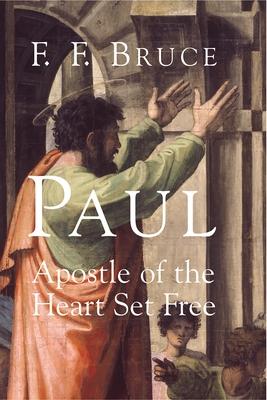 Paul: Apostle of the Heart Set Free