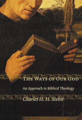 Ways of Our God: An Approach to Biblical Theology