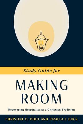 Making Room: Recovering Hospitality as a Christian Tradition