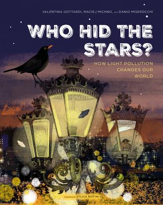 Who Hid the Stars?: How Light Pollution Changes Our World Subscription