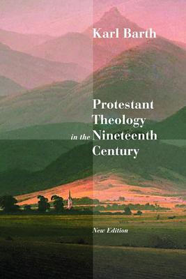 Protestant Theology in the Nineteenth Century: Its Background and History