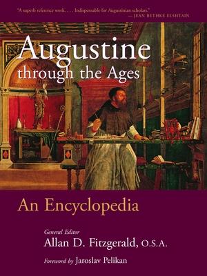 Augustine Through the Ages: An Encyclopedia