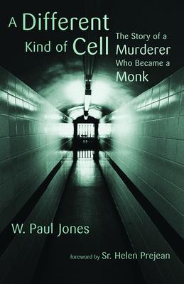 Different Kind of Cell: The Story of a Murderer Who Became a Monk