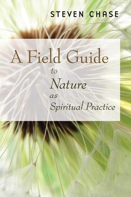 Field Guide to Nature as Spiritual Practice