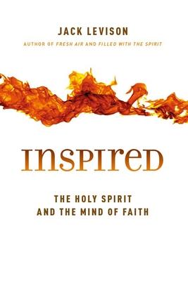 Inspired: The Holy Spirit and the Mind of Faith