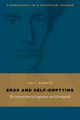 Eros and Self-Emptying: The Intersections of Augustine and Kierkegaard