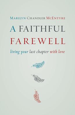 Faithful Farewell: Living Your Last Chapter with Love