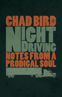 Night Driving: Notes from a Prodigal Soul