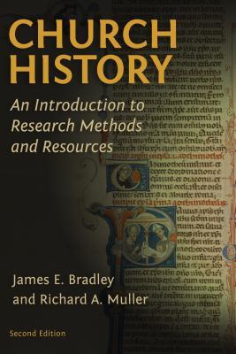 Church History: An Introduction to Research Methods and Resources (Revised)