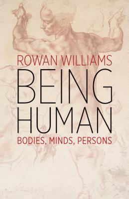 Being Human: Bodies, Minds, Persons