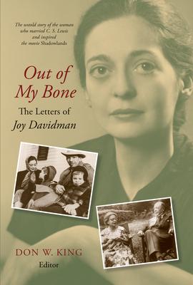 Out of My Bone: The Letters of Joy Davidman