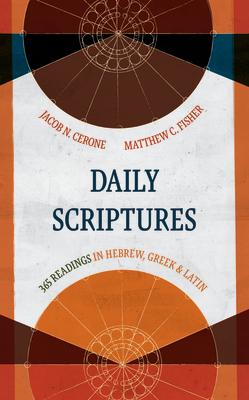 Daily Scriptures: 365 Readings in Hebrew, Greek, and Latin