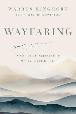 Wayfaring: A Christian Approach to Mental Health Care