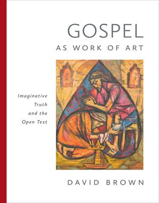 Gospel as Work of Art: Imaginative Truth and the Open Text