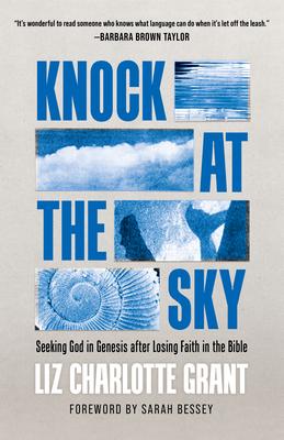 Knock at the Sky: Seeking God in Genesis After Losing Faith in the Bible